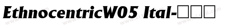EthnocentricW05 Ital字体转换